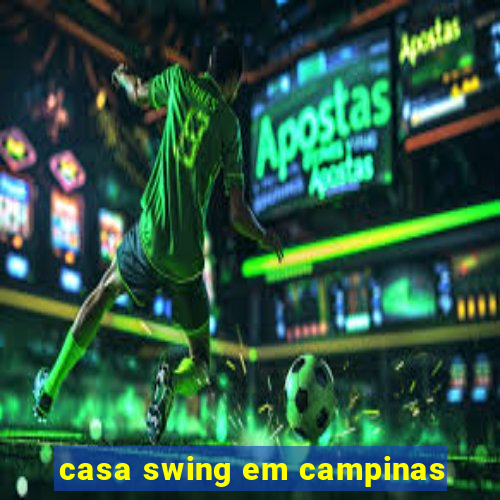 casa swing em campinas